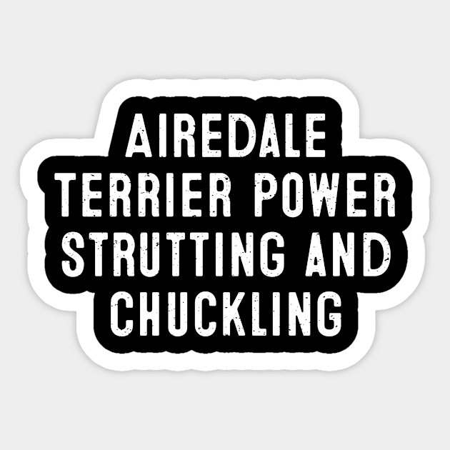 Airedale Terrier Power Strutting and Chuckling Sticker by trendynoize